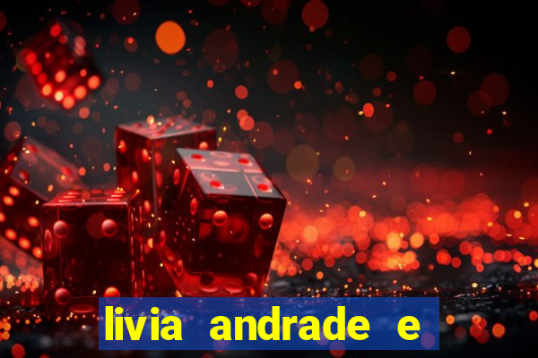 livia andrade e helen ganzarolli na bahia